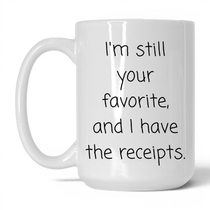 Still Your Favorite Mug – 15oz White Mug