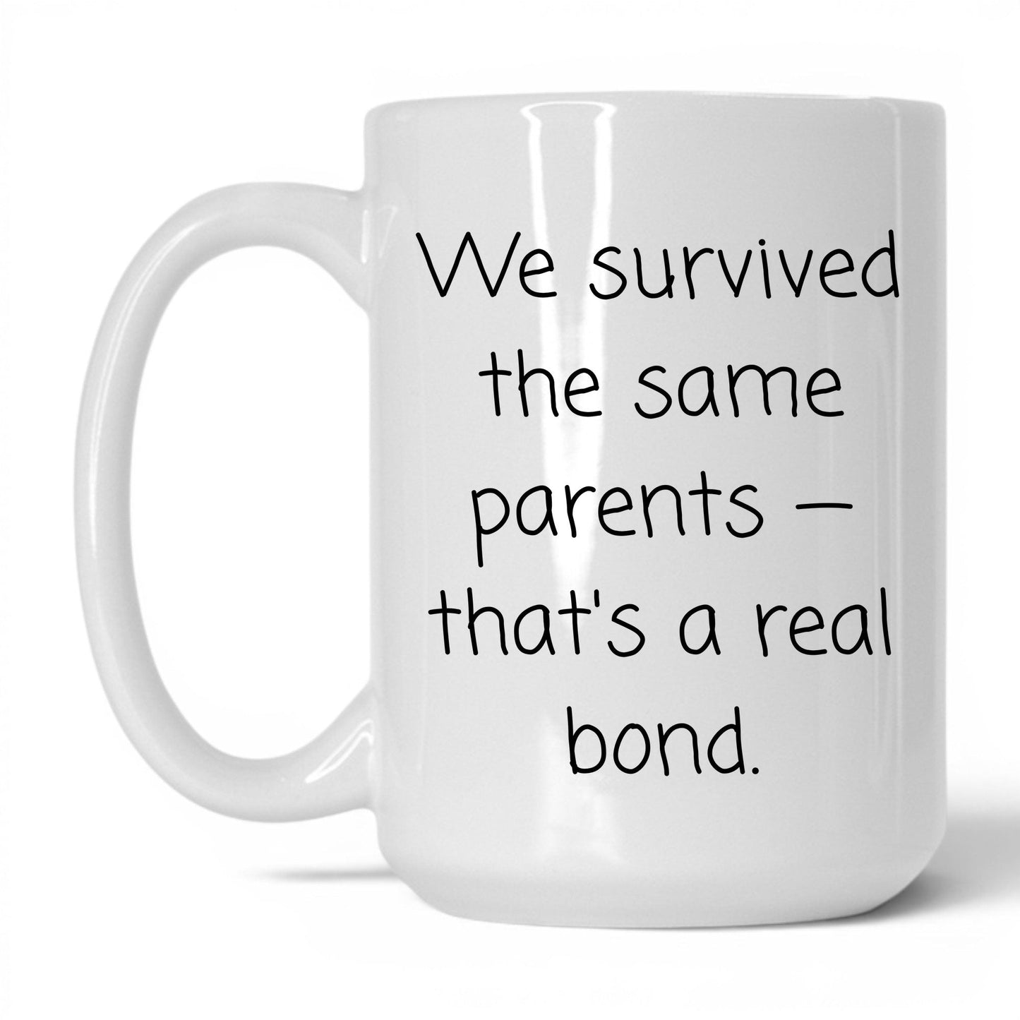 We Survived the Same Parents Mug – 15oz White Mug