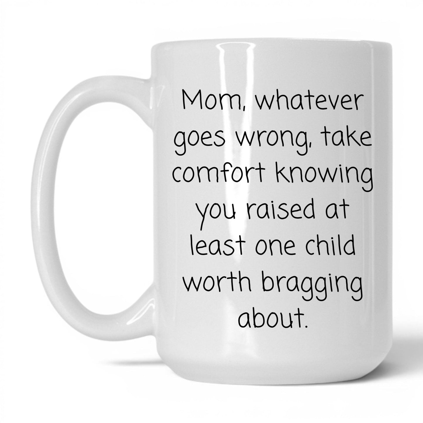 The One Child Worth Bragging Mug – 15oz White Mug