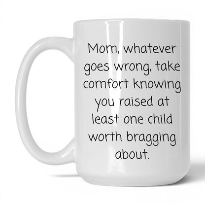 The One Child Worth Bragging Mug – 15oz White Mug