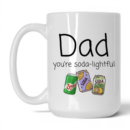 Dad You're Soda-Lightful Mug – 15oz White Mug