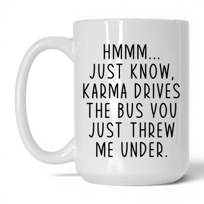 Karma Drives the Bus Mug – 15oz White Mug