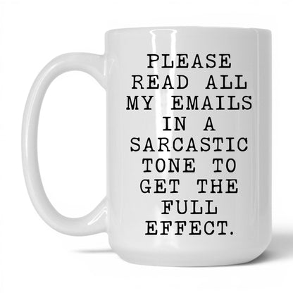 Read My Emails Sarcastically Mug – 15oz White Mug