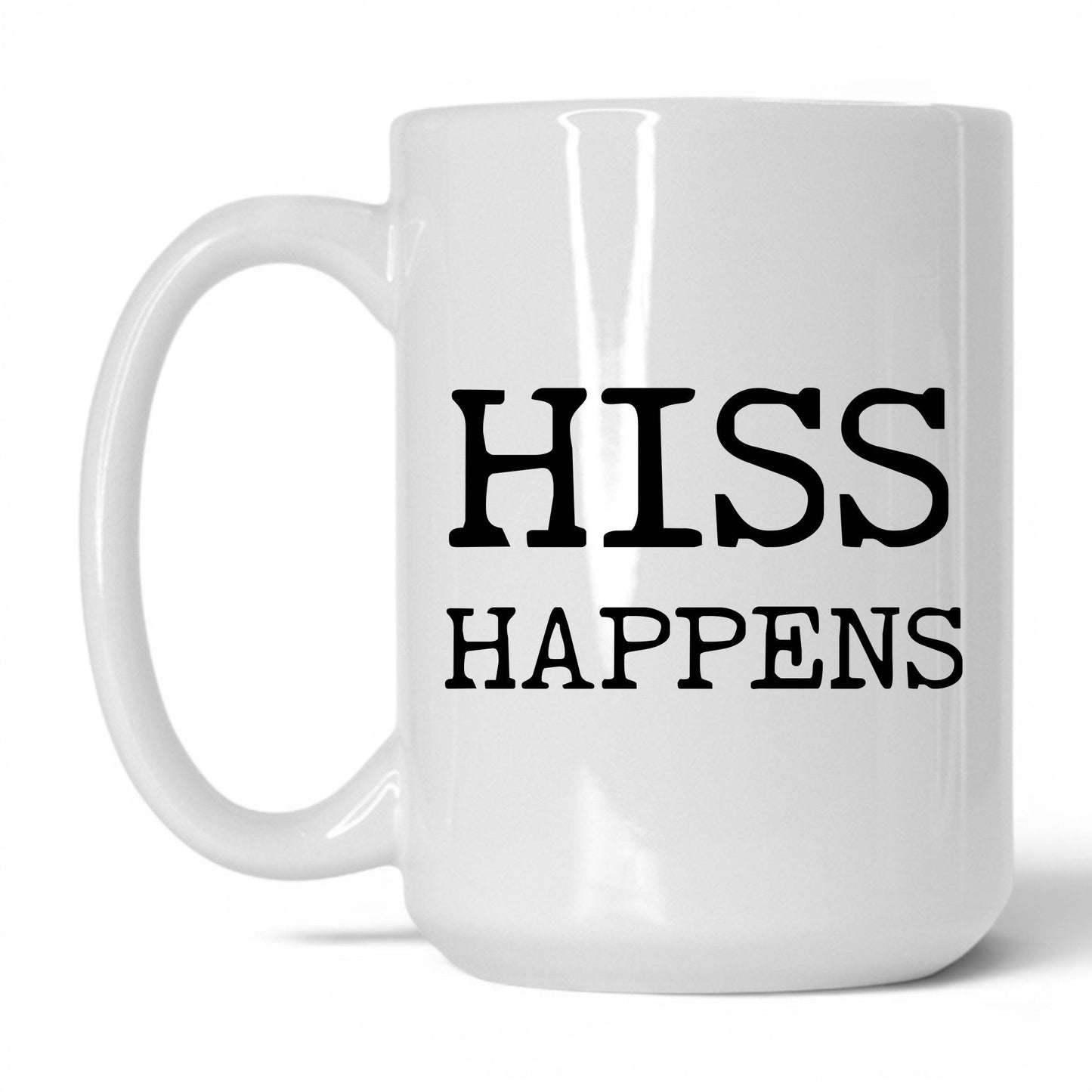 Hiss Happens 15oz white coffee mug