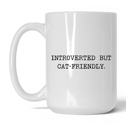 Introverted but Cat-Friendly 15oz white coffee mug