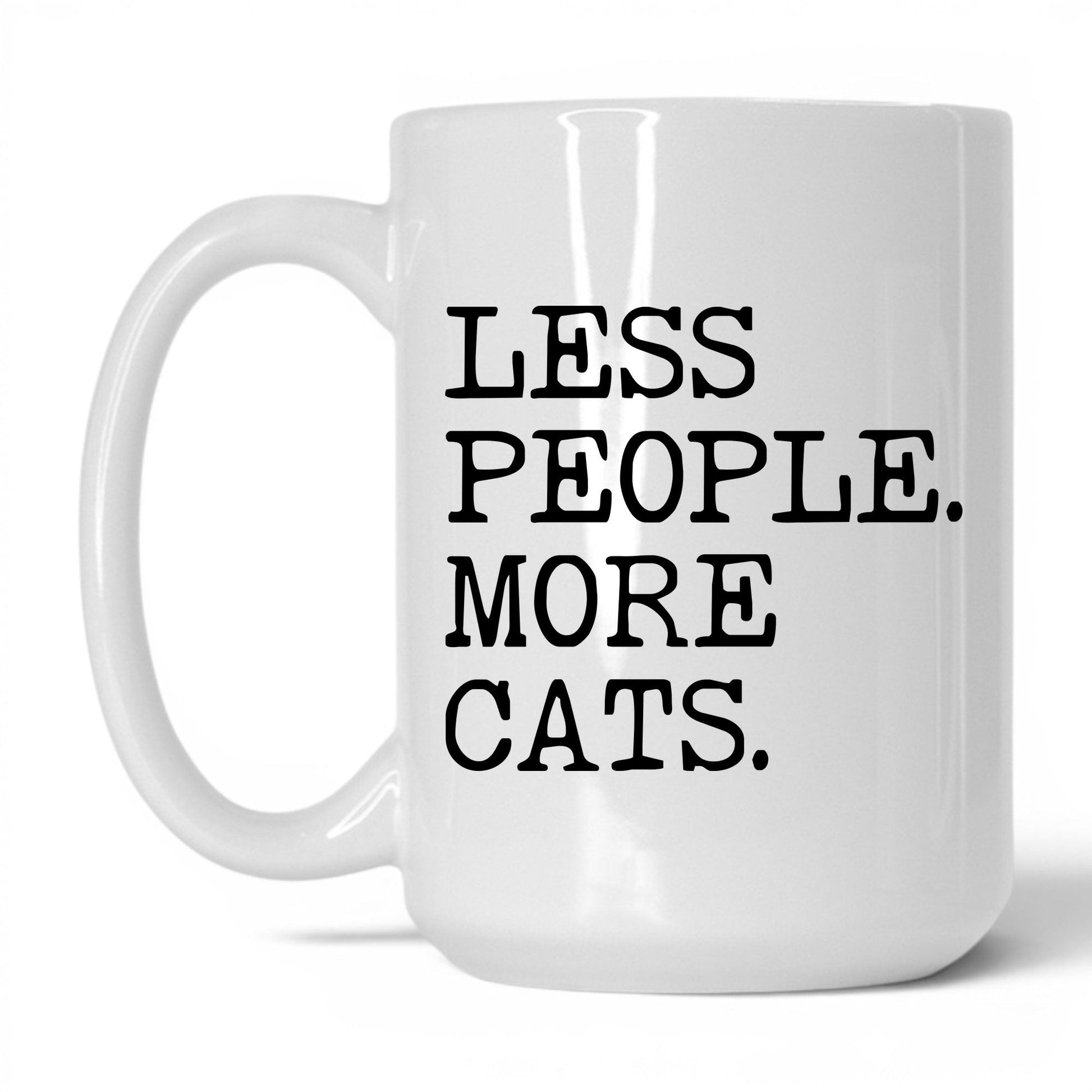 Less People More Cats 15oz white coffee mug