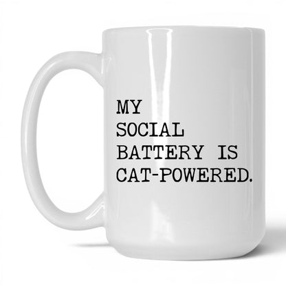My Social Battery Is Cat-Powered 15oz white coffee mug