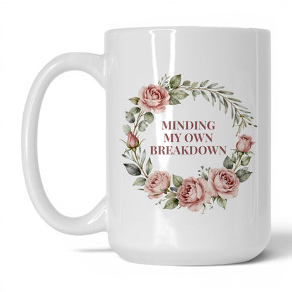 Minding My Own Breakdown Coffee Mug