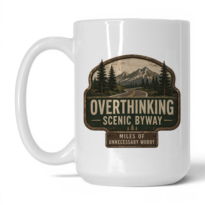 Overthinking Scenic Byway Mug – 15oz White Mug