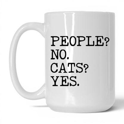 People No Cats Yes 15oz white coffee mug