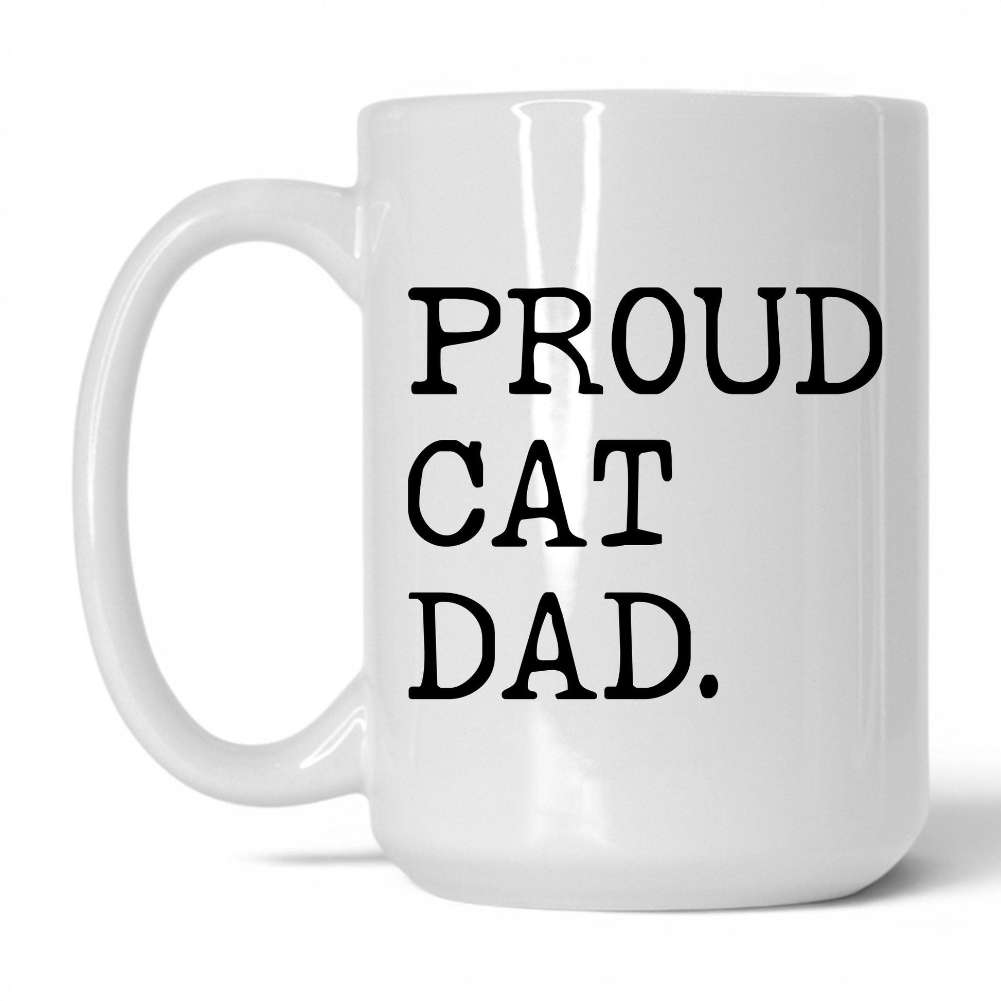 Proud Cat Dad 15oz white coffee mug