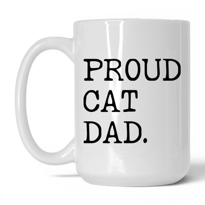 Proud Cat Dad 15oz white coffee mug