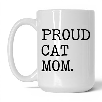 Proud Cat Mom 15oz white coffee mug