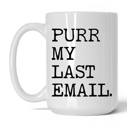 Purr My Last Email 15oz white coffee mug