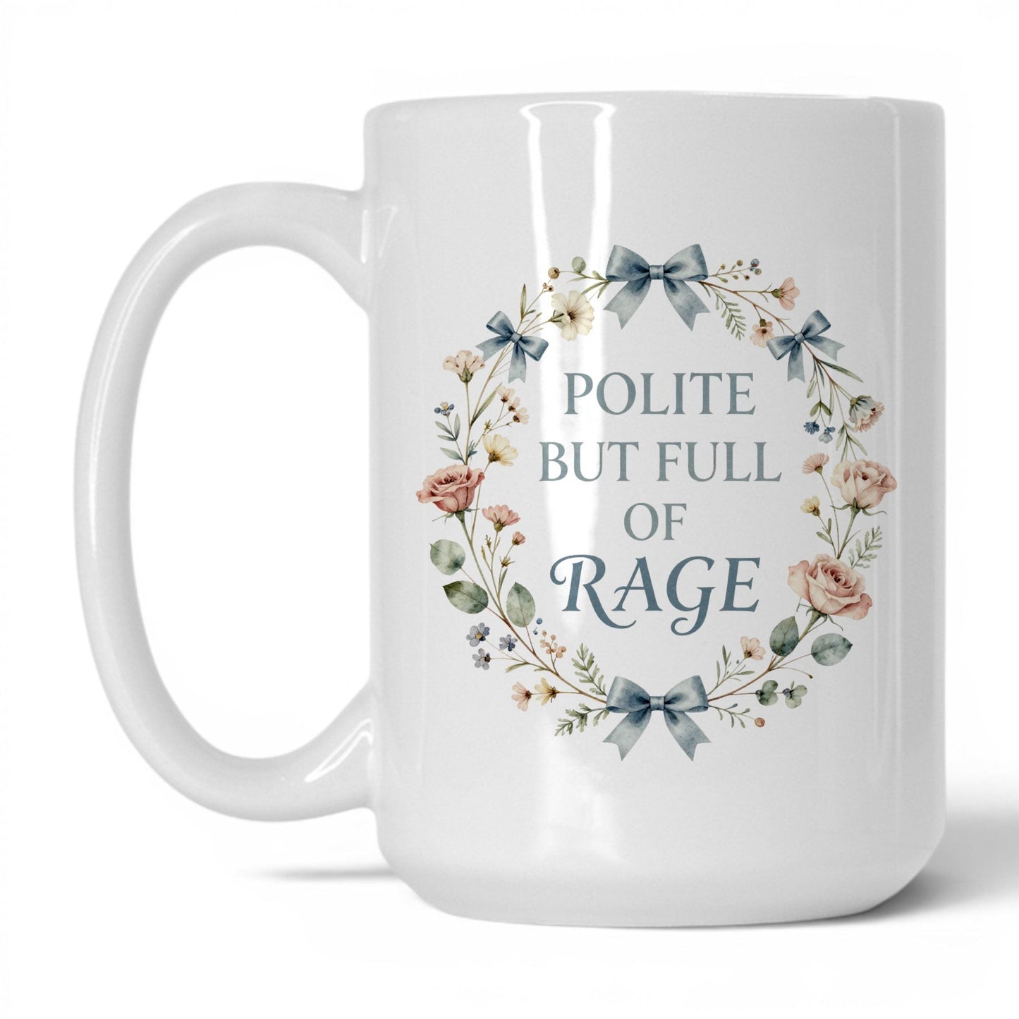 Polite But Full of Rage Coffee Mug