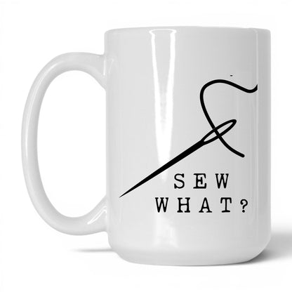 Sew What Coffee Mug