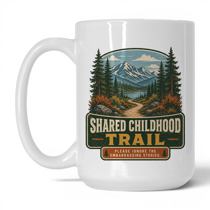 Shared Childhood Trail Mug – 15oz White Mug