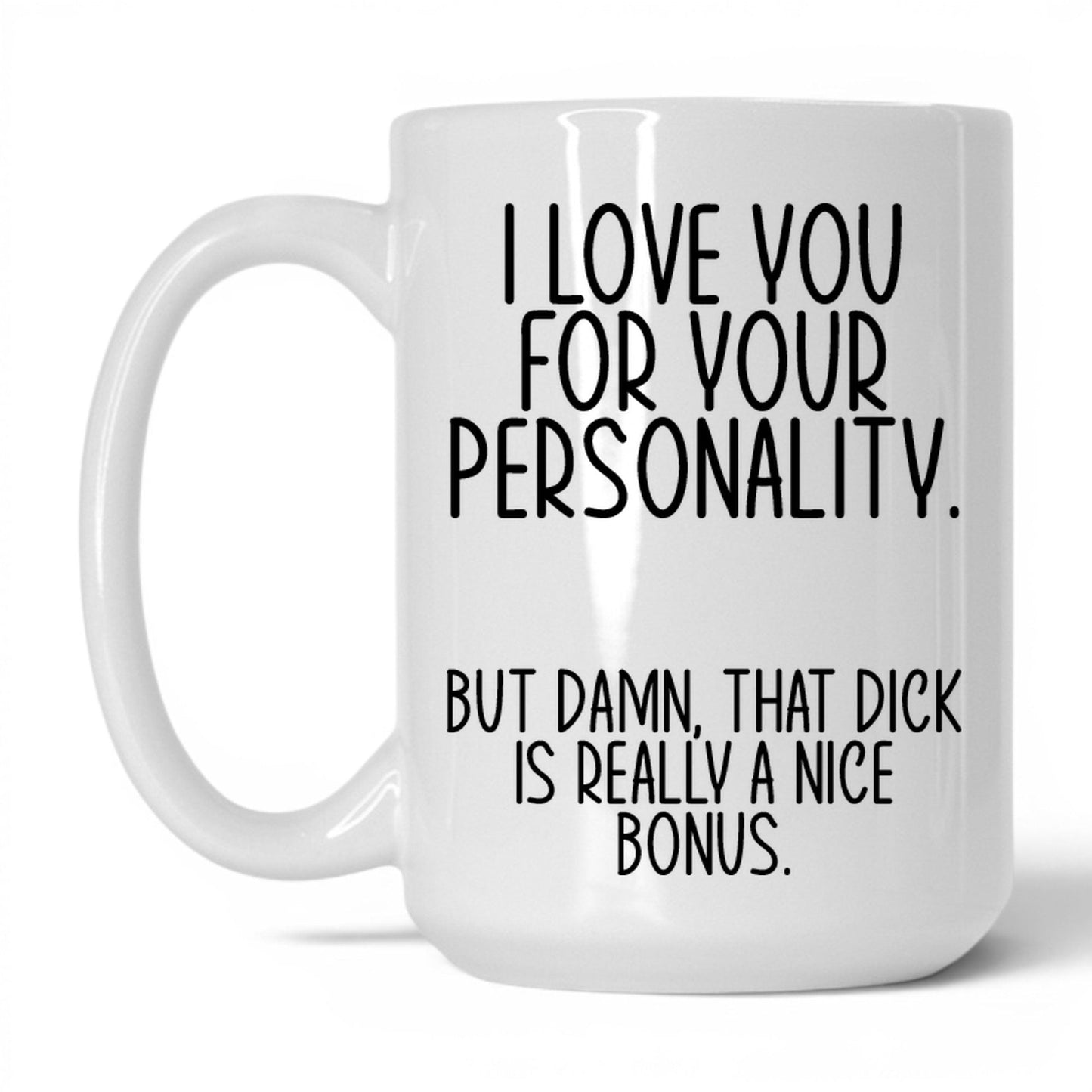 The Bonus Is Really Nice Mug – 15oz White Mug
