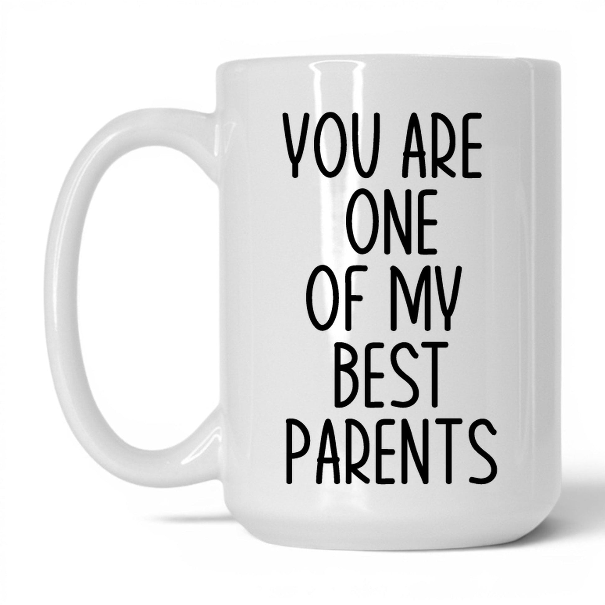 One of My Best Parents Mug – 15oz White Mug