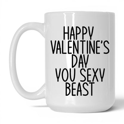 Happy Valentine's Sexy Beast Mug – 15oz White Mug