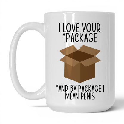 I Love Your Package Mug – 15oz White Mug