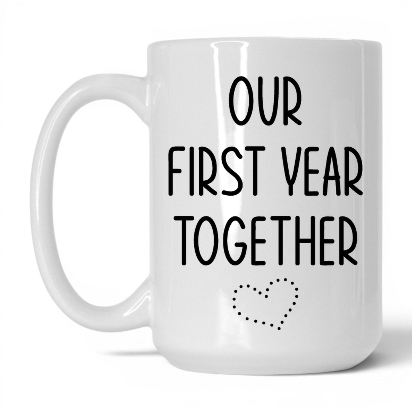 Our First Year Together Mug – 15oz White Mug