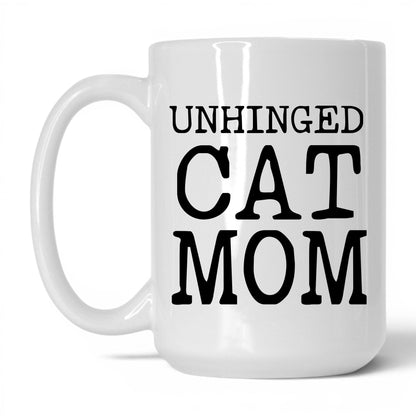 Unhinged Cat Mom 15oz white coffee mug