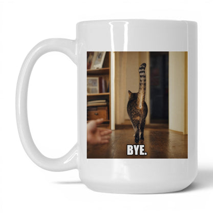 Bye Sarcastic Cat Coffee Mug