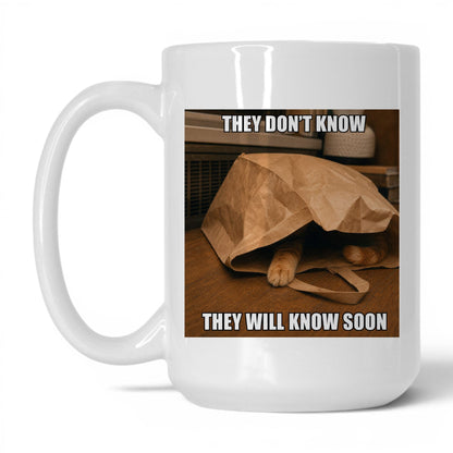 They Will Know Soon Cat Coffee Mug