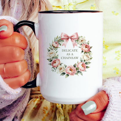Delicate as a Chainsaw mug lifestyle