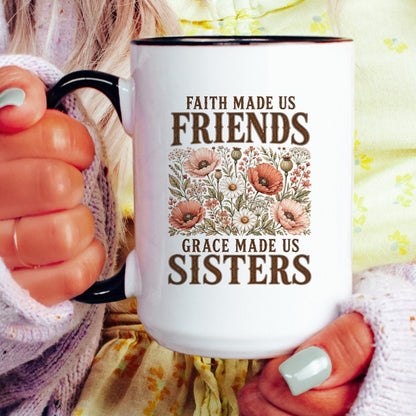 Faith Made Us Friends, Grace Made Us Sisters coffee mug held by a model
