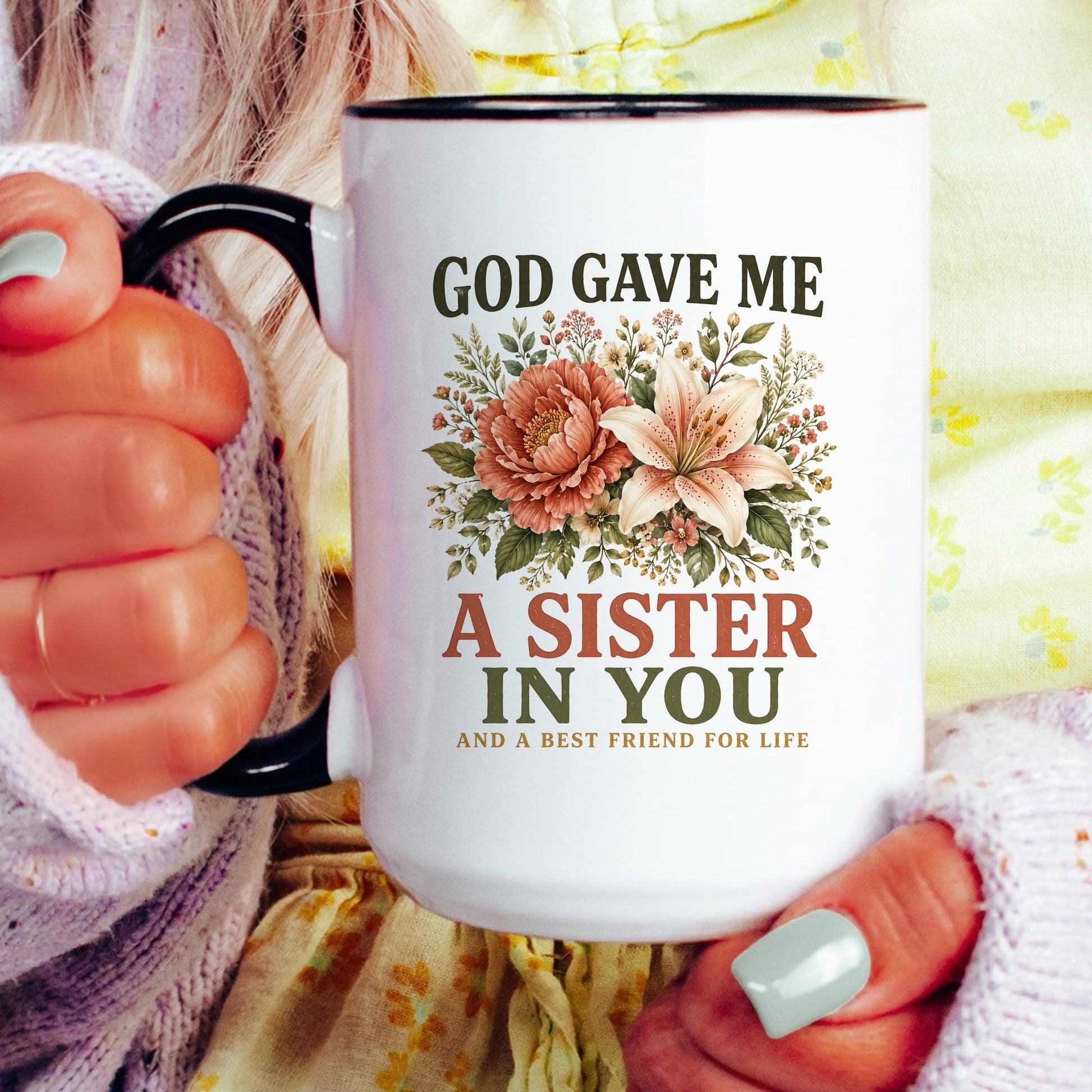 God Gave Me a Sister in You coffee mug held by a model