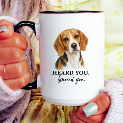 Beagle Heard You. Beagle Ignored You coffee mug — model