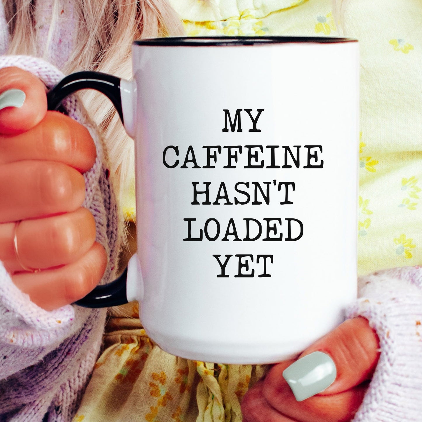 Caffeine Hasn't Loaded Coffee Mug