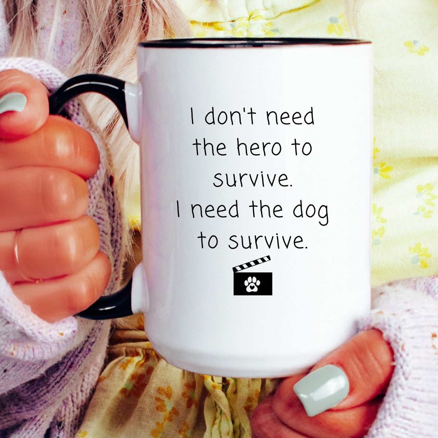 I need the dog to survive funny dog coffee mug
