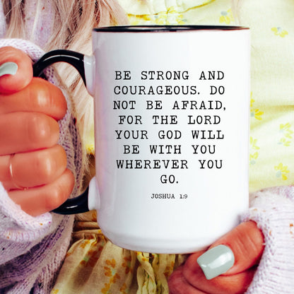 Lifestyle Photo #4 Be Strong and Courageous Mug