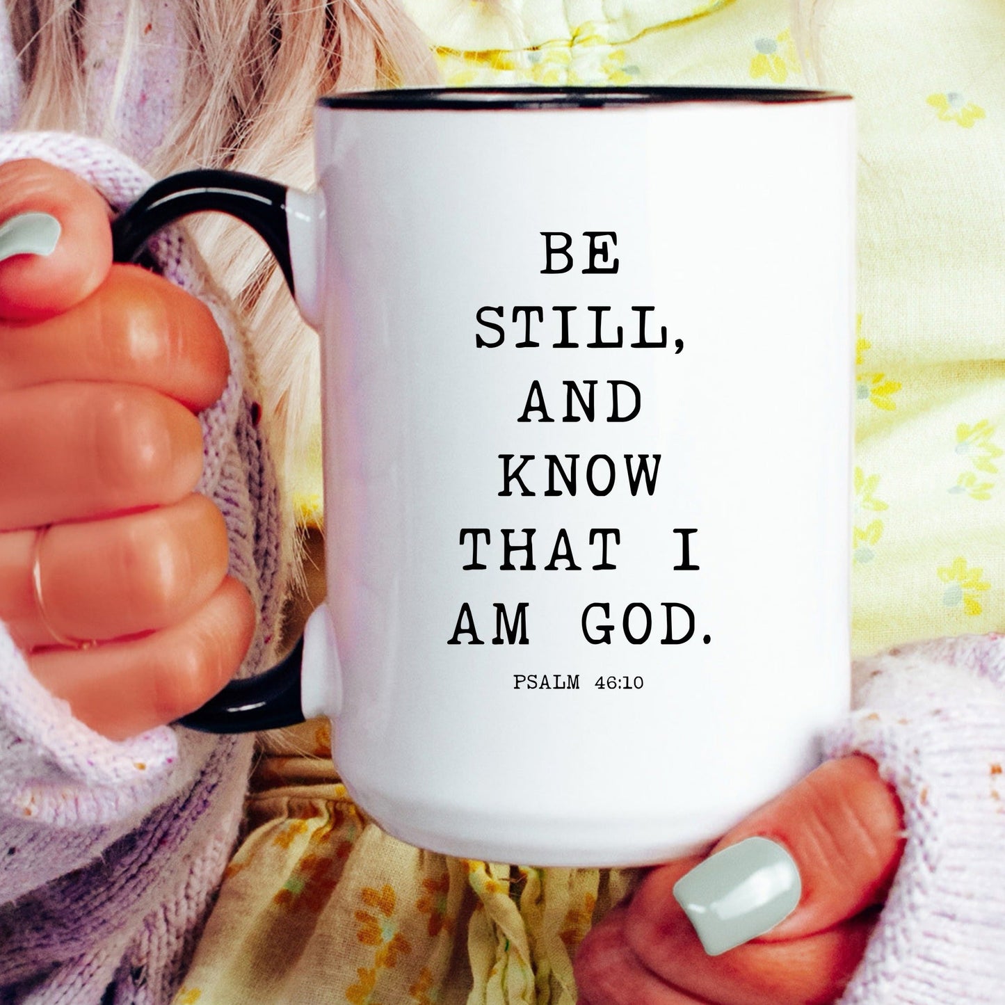 Psalm 46:10 be still and know that I am God Christian coffee mug