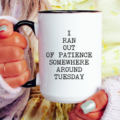 Ran Out Of Patience coffee mug