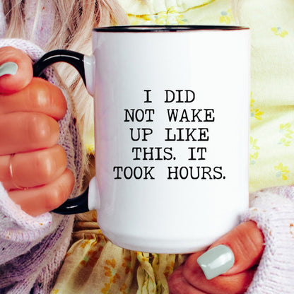 I did not wake up like this coffee mug