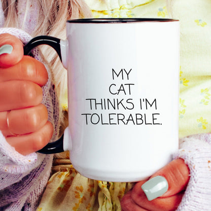 My Cat Thinks I'm Tolerable Mug