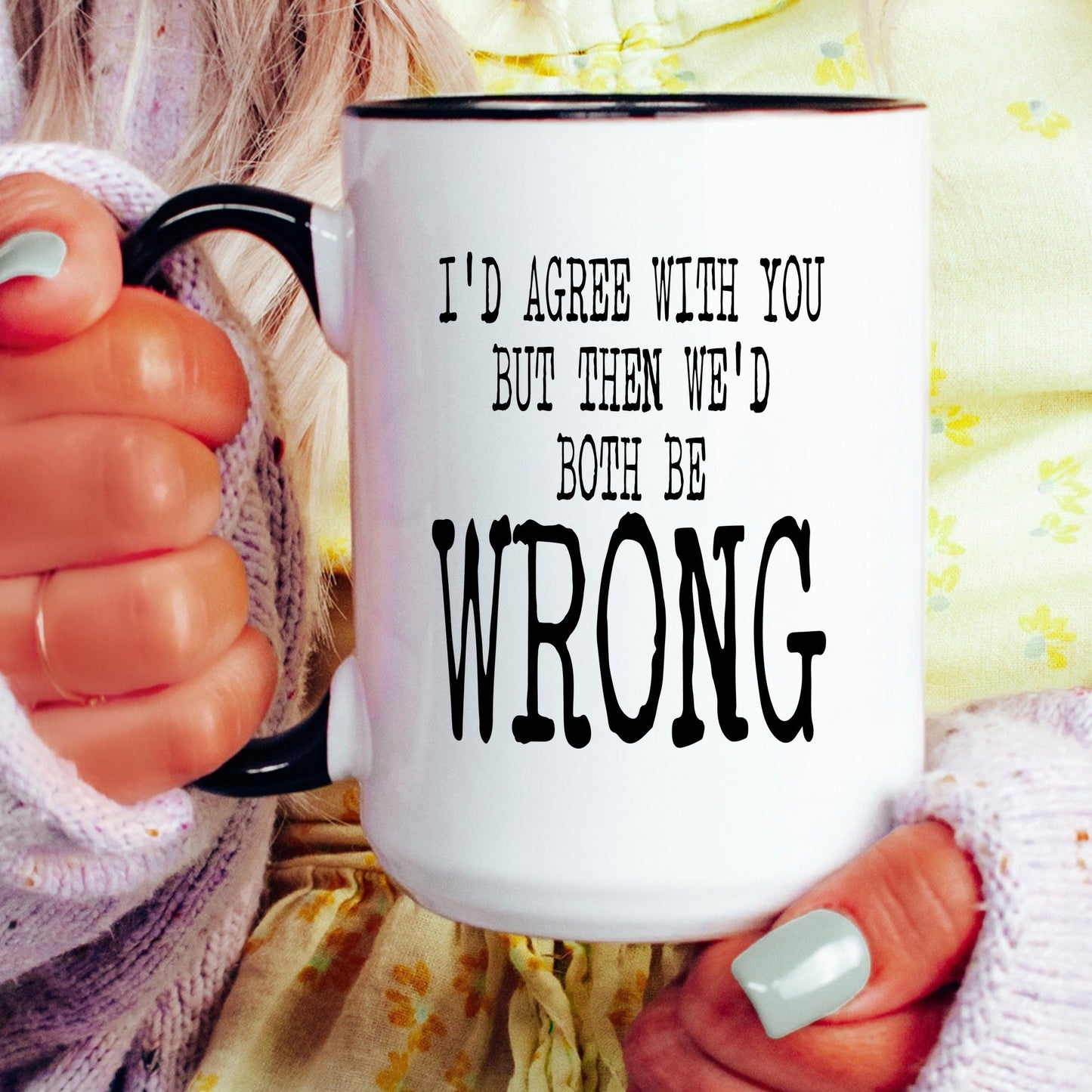 Funny wrong coffee mug lifestyle