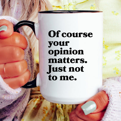 Funny opinion coffee mug lifestyle