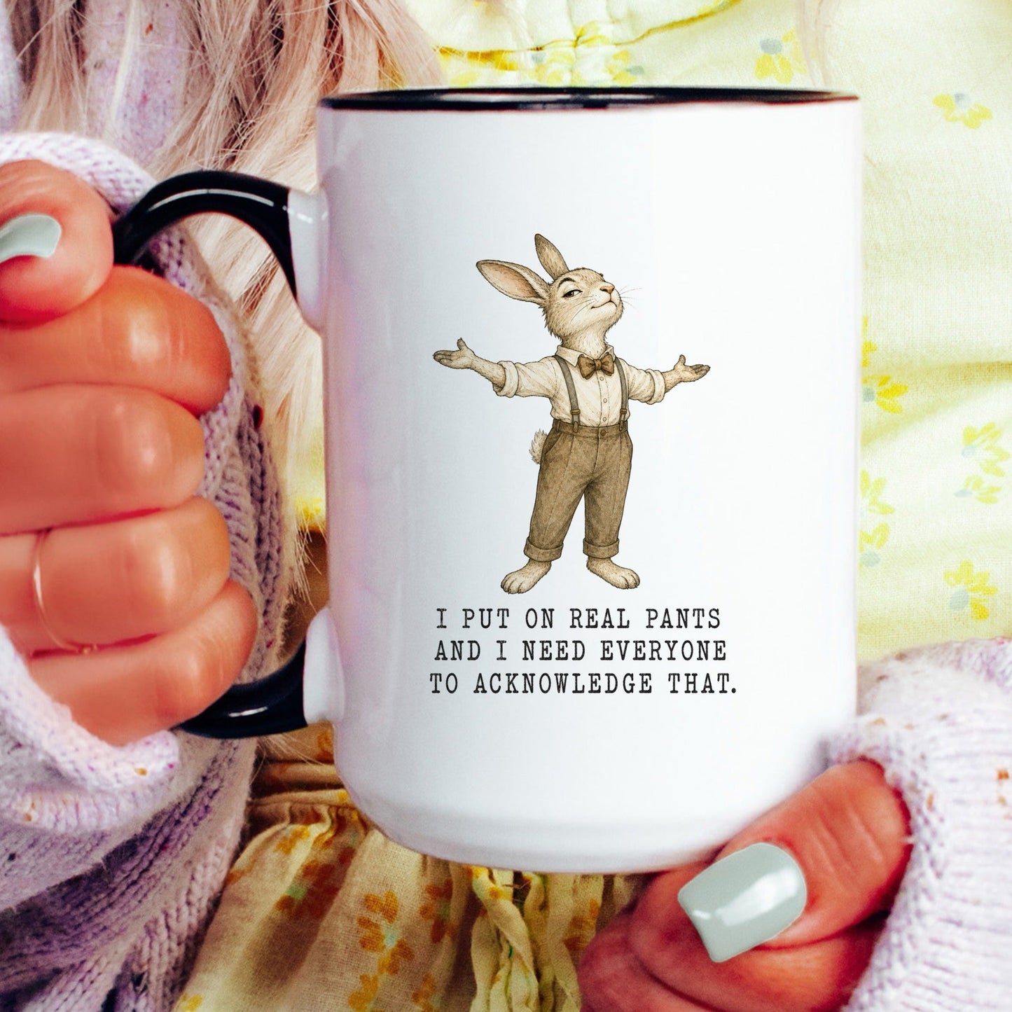 Lifestyle Photo #4 I Put On Real Pants Rabbit Mug