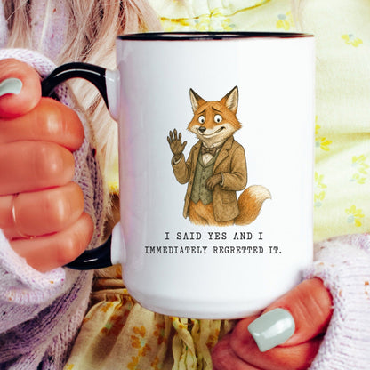 Said Yes Regretted It Fox Mug
