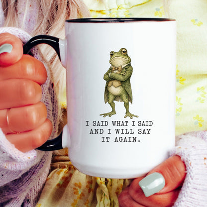 Lifestyle Photo #4 I Said What I Said Frog Mug