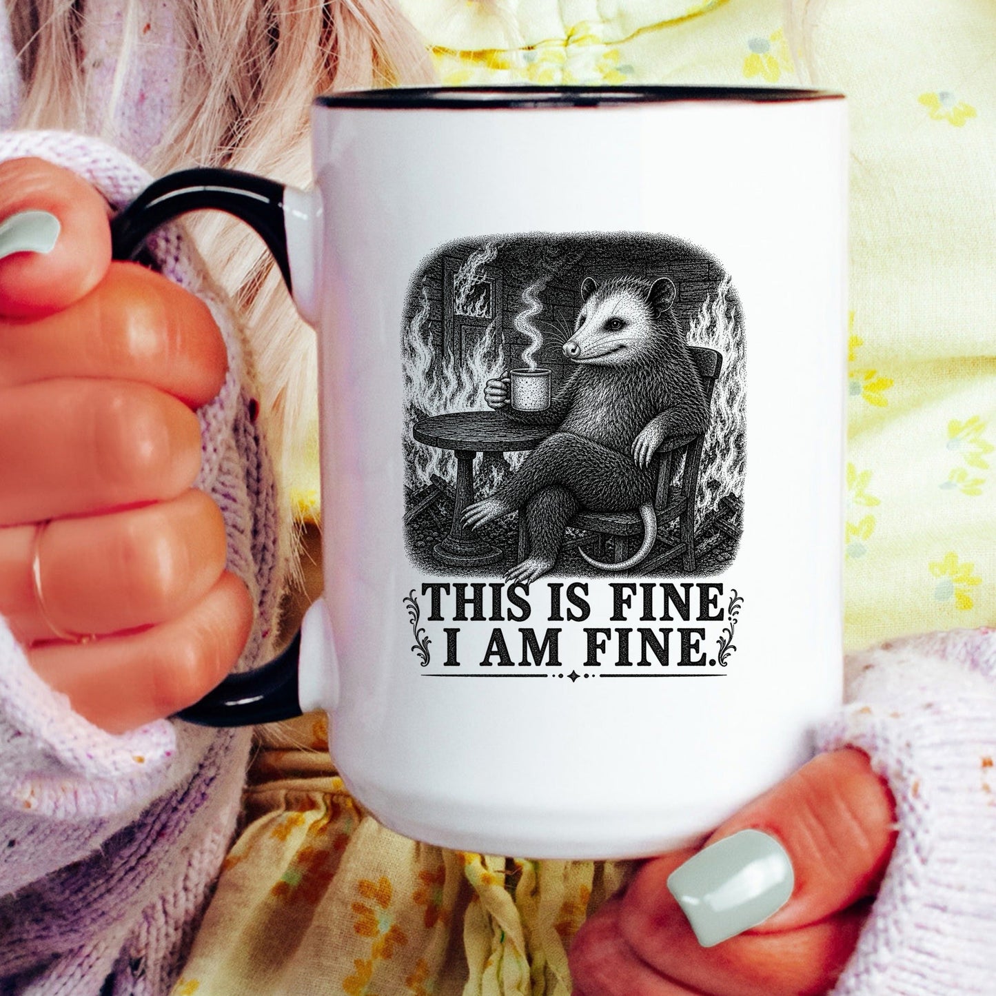 This Is Fine I Am Fine Opossum Mug