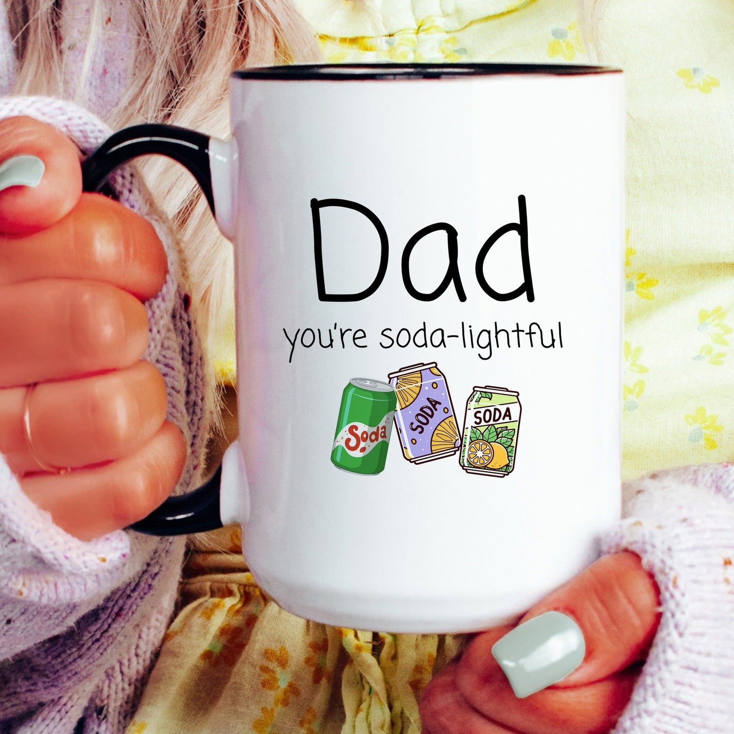 Dad you are soda-lightful funny pun coffee mug