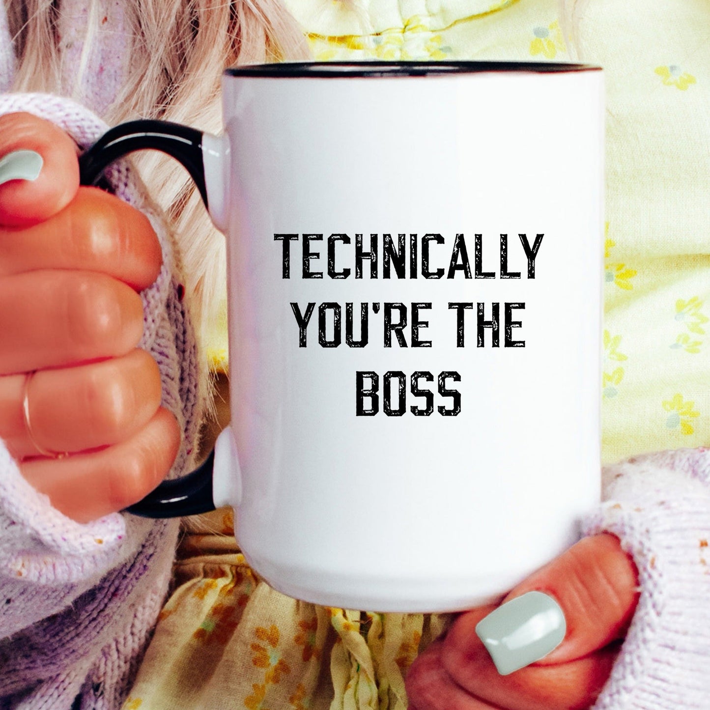 Technically you're the boss funny new boss coffee mug
