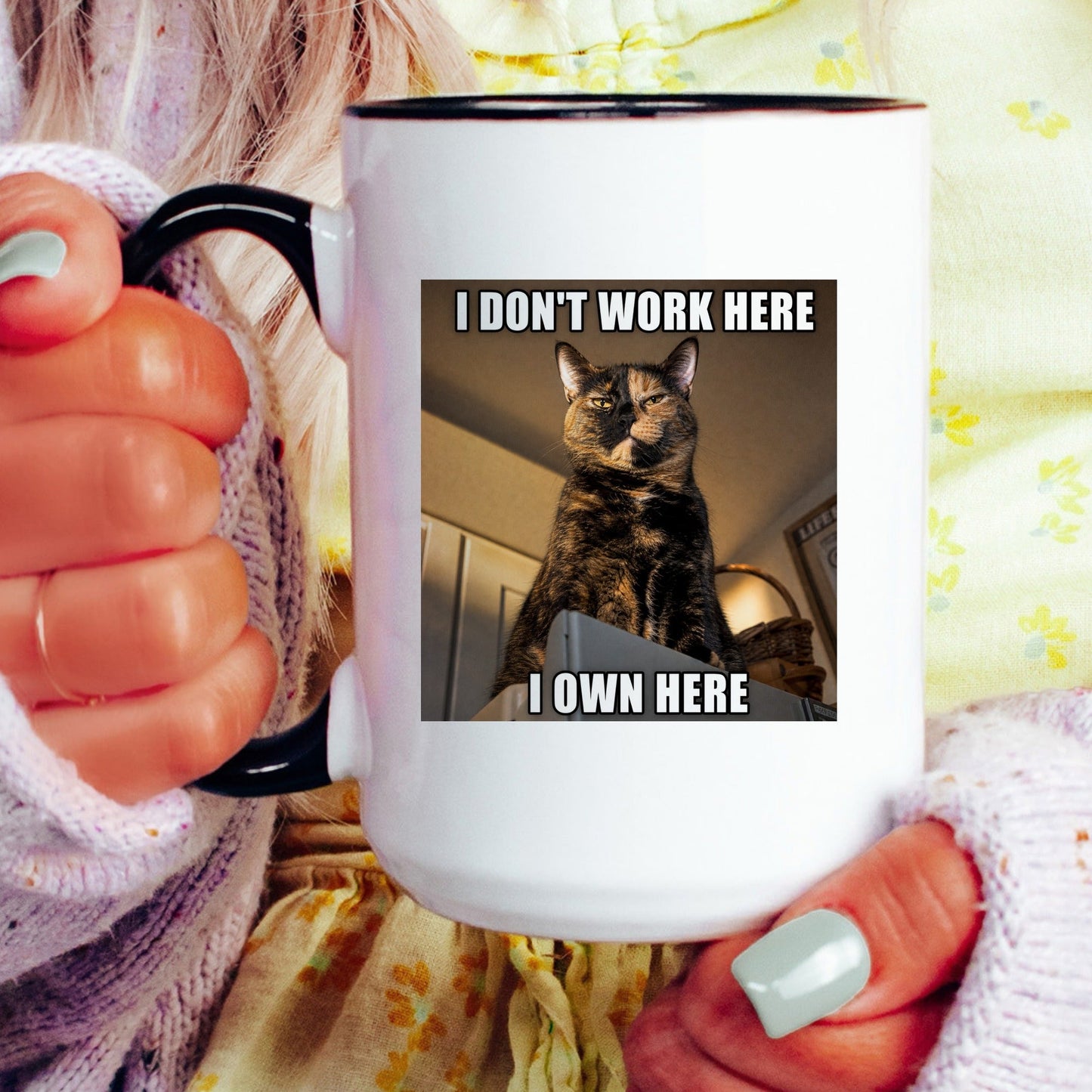 I dont work here I own here tortoiseshell cat coffee mug