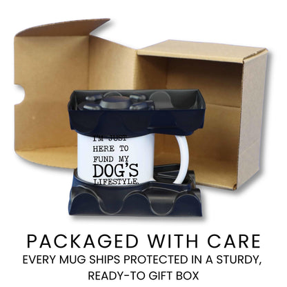 I’m Just Here to Fund My Dog’s Lifestyle coffee mug gift packaging